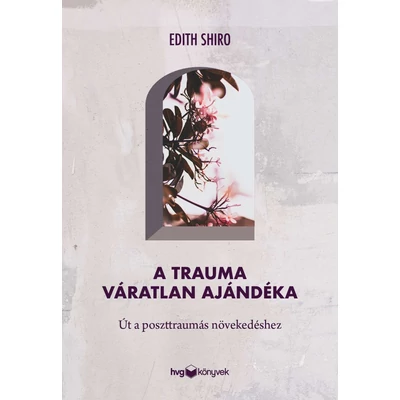 A trauma váratlan ajándéka