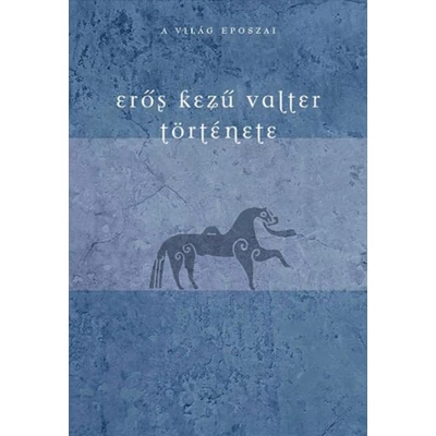 Erős kezű Valter története