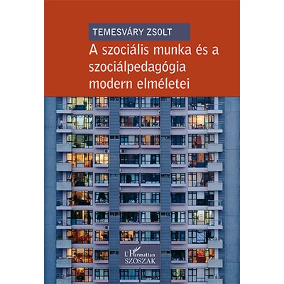 A szociális munka és a szociálpedagógia modern elméletei