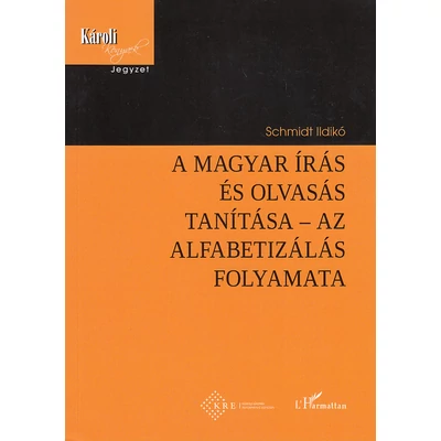 A magyar írás és olvasás tanítása – az alfabetizálás folyamata