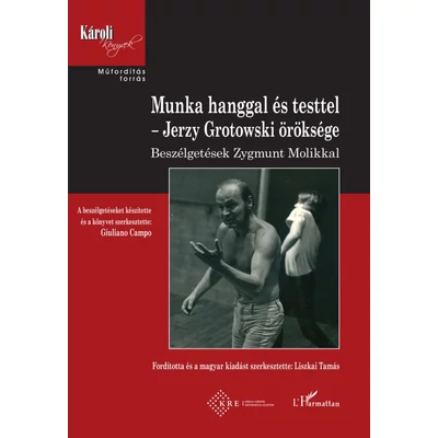 Munka hanggal és testtel – Jerzy Grotowski öröksége