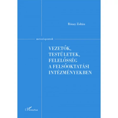 Vezetők, testületek, felelősség a felsőoktatási intézményekben