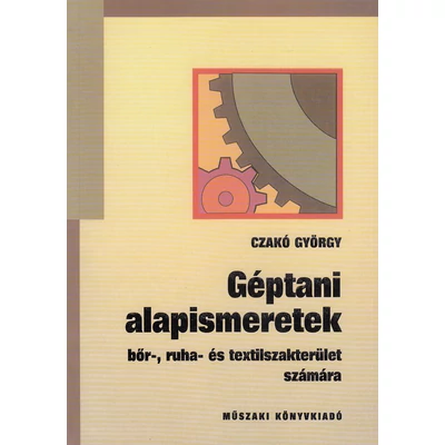 Géptani alapismeretek bőr-, ruha- és textilszakterület számára