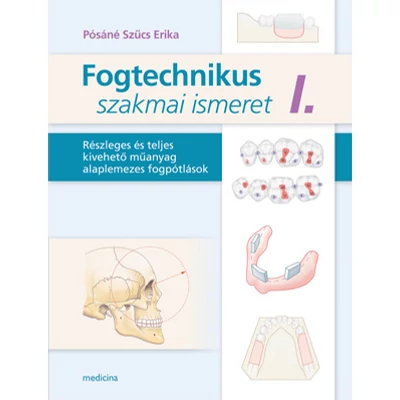 Fogtechnikus szakmai ismeret I.