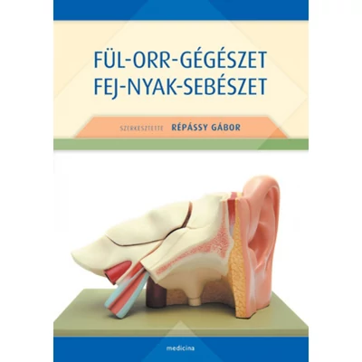 Fül-orr-gégészet - fej-nyak-sebészet