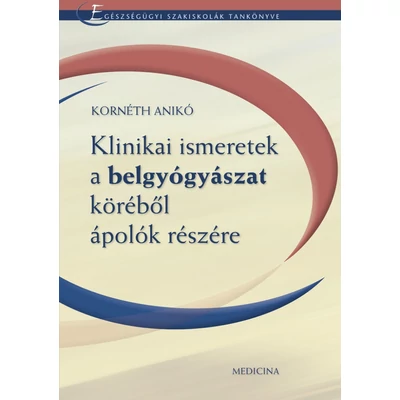 Klinikai ismeretek a belgyógyászat köréből ápolók részére