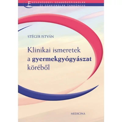 Klinikai ismeretek a gyermekgyógyászat köréből