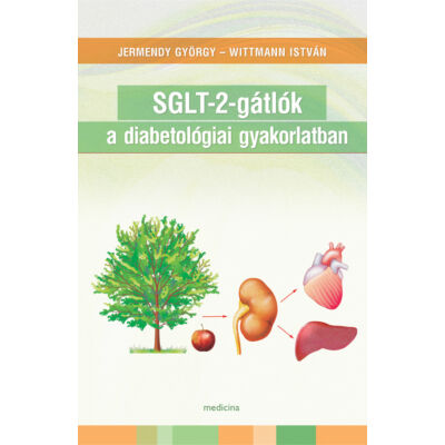 SGLT-2-gátlók a diabetológiai gyakorlatban