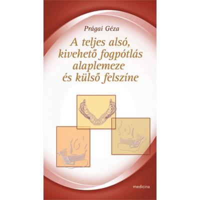 A teljes alsó kivehető fogpótlás alaplemeze és külső felszíne