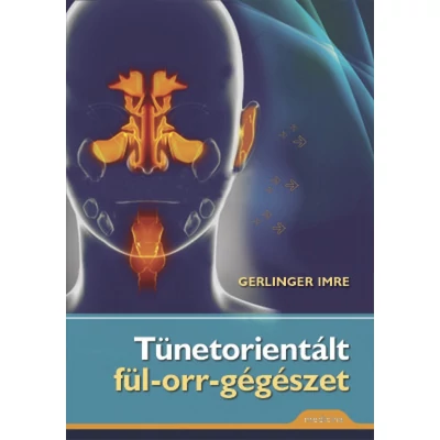 Tünetorientált fül-orr-gégészet