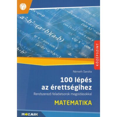 100 lépés az érettségihez - Matematika