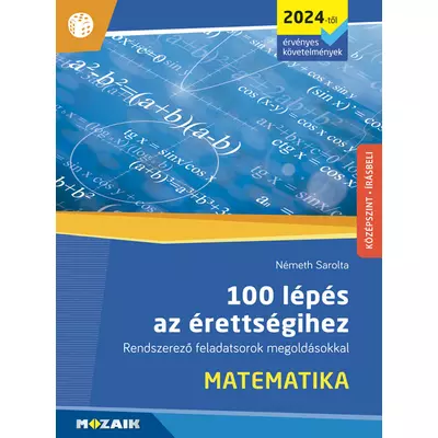 100 lépés az érettségihez – Matematika (2024)