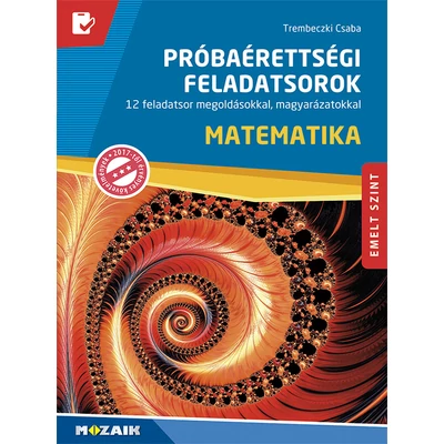 Próbaérettségi feladatsorok – Matematika (emelt szint)