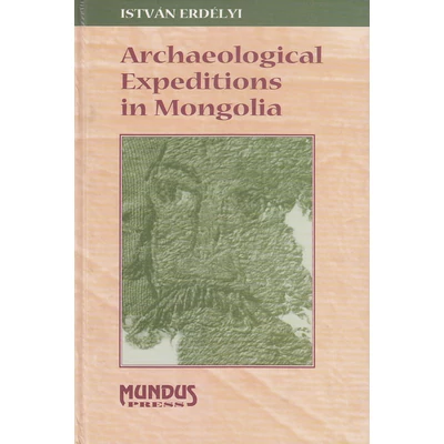 Archaeological Expeditions in Mongolia