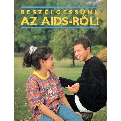 Beszélgessünk az AIDS-ről!