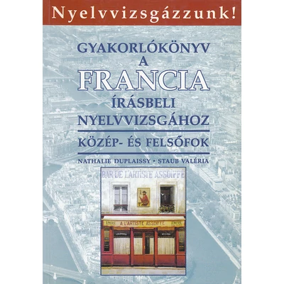 Gyakorlókönyv a francia írásbeli nyelvvizsgához