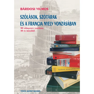 Szólások, szótárak és a francia nyelv vonzásában