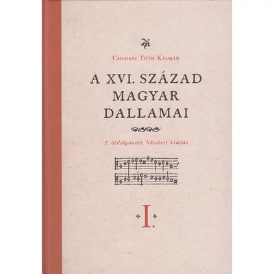 A XVI. század magyar dallamai I-II.