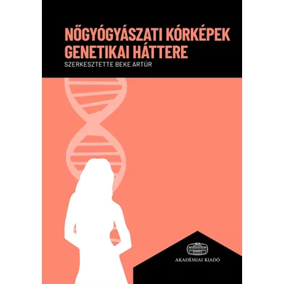 Nőgyógyászati kórképek genetikai háttere