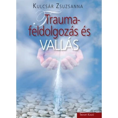 Traumafeldolgozás és vallás