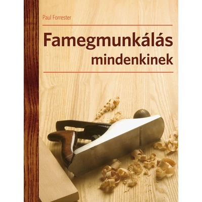 Famegmunkálás mindenkinek