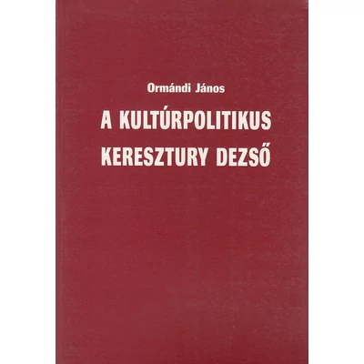 A kultúrpolitikus Keresztury Dezső