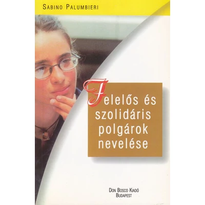 Felelős és szolidáris polgárok nevelése