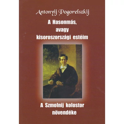 A Hasonmás, avagy kisoroszországi estéim - A Szmolnij kolostor növendéke