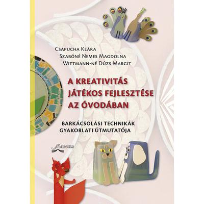 A kreativitás játékos fejlesztése az óvodában