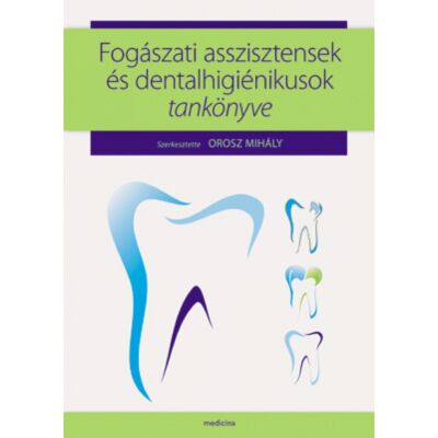 Fogászati asszisztensek és dentalhigiénikusok tankönyve