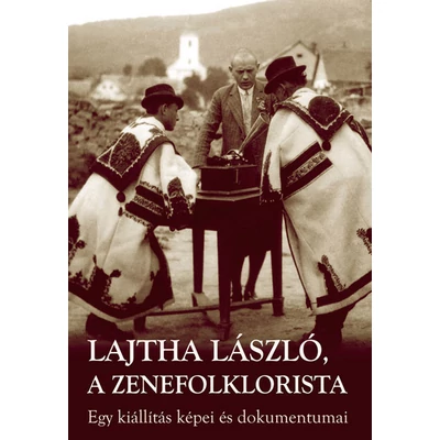 Lajtha László, a zenefolklorista