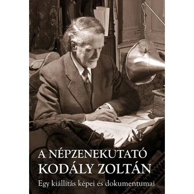 A népzenekutató Kodály Zoltán