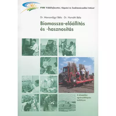 Biomassza-előállítás és -hasznosítás