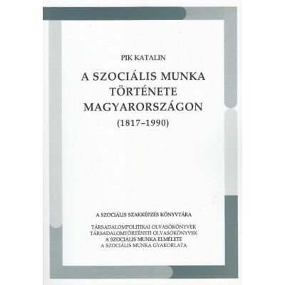 A szociális munka története Magyarországon (1817-1990)