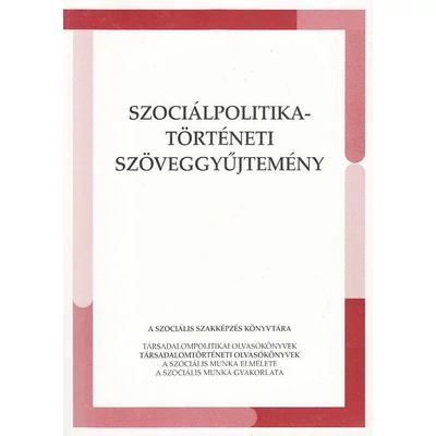 Szociálpolitika-történeti szöveggyűjtemény