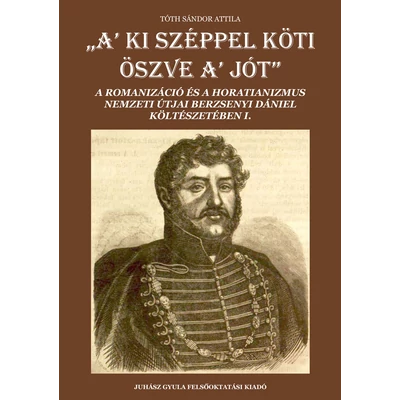 „A’ ki széppel köti öszve a’ jót”