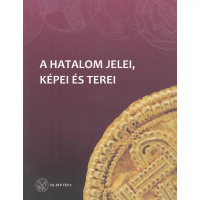 A hatalom jelei, képei és terei