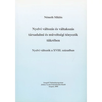 Nyelvi változás és váltakozás társadalmi és műveltségi tényezők tükrében