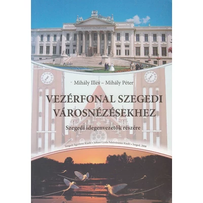 Vezérfonal szegedi városnézésekhez