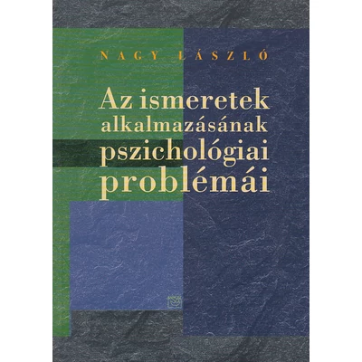 Az ismeretek alkalmazásának pszichológiai problémái