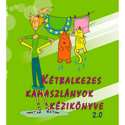 Kétbalkezes kamaszlányok kézikönyve 2.0