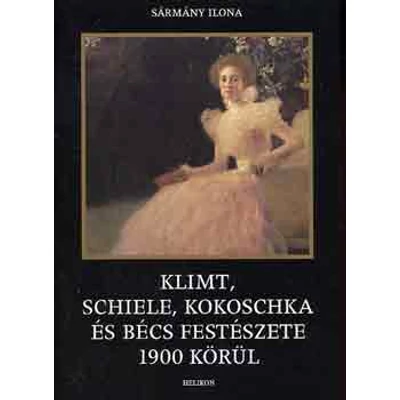 Klimt, ​Schiele, Kokoschka és Bécs festészete 1900 körül