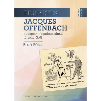 Fejezetek Jacques Offenbach budapesti fogadtatásának történetéből