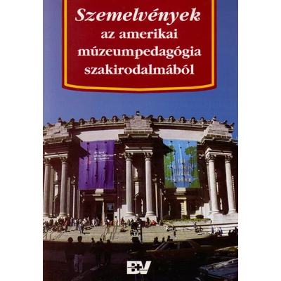 Szemelvények az amerikai múzeumpedagógia szakirodalmából