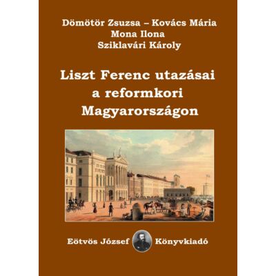 Liszt Ferenc utazásai a reformkori Magyarországon