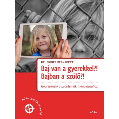 Baj van a gyerekkel?! Bajban a szülő?!