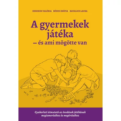 A gyermekek játéka – és ami mögötte van