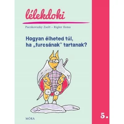 Hogyan élheted túl, ha „furcsának” tartanak?