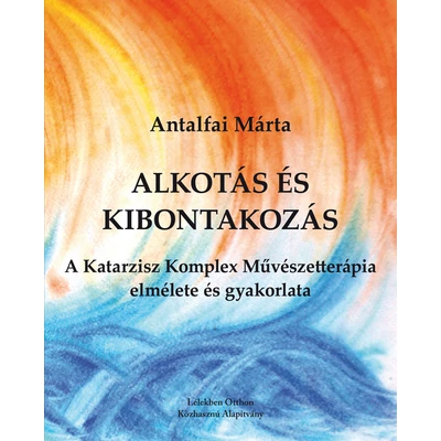 Alkotás és kibontakozás