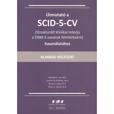 Útmutató a SCID-5-CV (Strukturált klinikai interjú a DSM-5 zavarok felmérésére) használatához